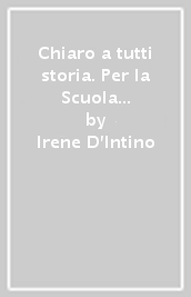 Chiaro a tutti storia. Per la Scuola media. Con e-book. Con espansione online. Vol. 2