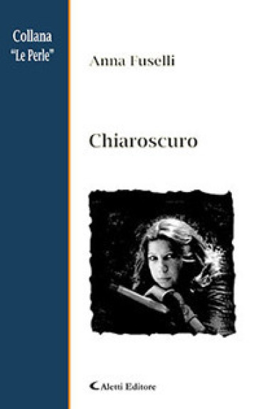 Chiaroscuro - Anna Fuselli