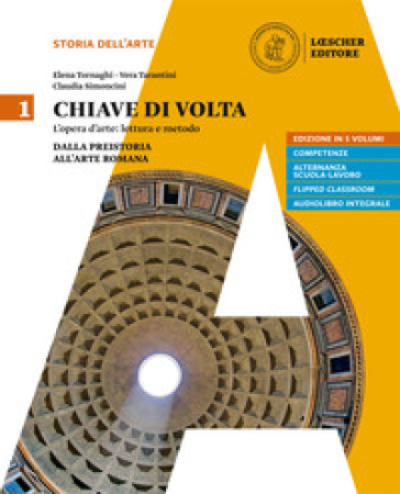 Chiave di volta. Per le Scuole superiori. Con ebook. Con espansione online. Vol. 1: Dalla preistoria all'arte romana - Elena Tornaghi