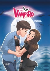 Chica Vampiro - Tome 3 - Un amour à croquer