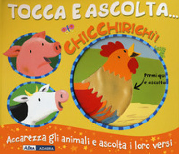 Chicchirichì! Tocca e ascolta.... Ediz. a colori - Emily Bolam