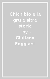 Chichibio e la gru e altre storie