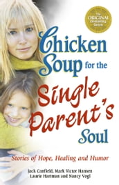 Chicken Soup for the Single Parent s Soul