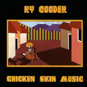 Chicken skin music - Ry Cooder