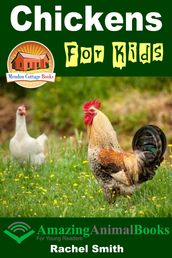 Chickens For Kids: Amazing Animal Books For Young Readers