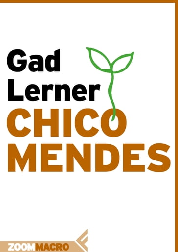 Chico Mendes - Gad Lerner