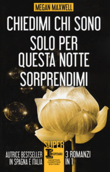 Chiedimi chi sono-Solo per questa notte-Sorprendimi - Megan Maxwell