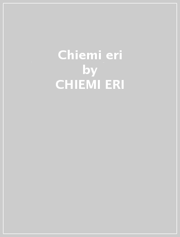 Chiemi eri - CHIEMI ERI