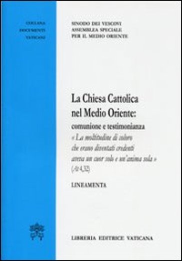 La Chiesa Cattolica nel Medio Oriente. Comunione e testimonianza. Lineamenta