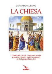 La Chiesa. Commento alla «Lumen gentium» a partire dagli insegnamenti di Giovanni Paolo II