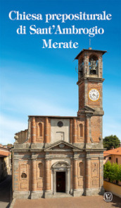 Chiesa Prepositurale di Sant Ambrogio Merate. Ediz. illustrata