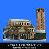 Chiesa di Santa Maria Assunta Torcello Venezia Italia