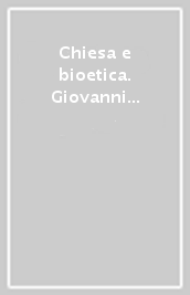 Chiesa e bioetica. Giovanni Paolo II ai medici e agli operatori sanitari