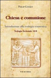 Chiesa e comunione. Introduzione alla teologia ecumenica