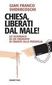 Chiesa, liberati dal male!