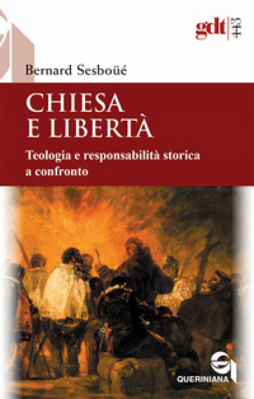 Chiesa e libertà. Teologia e responsabilità storica a confronto - Bernard Sesboué