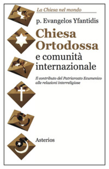 Chiesa ortodossa e comunità internazionale - Evangelos Yfantidis