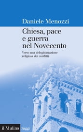 Chiesa, pace e guerra nel Novecento