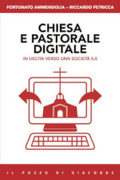 Chiesa e pastorale digitale. In uscita verso una società 5.0