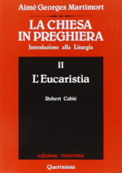 La Chiesa in preghiera. Introduzione alla liturgia. 2: L