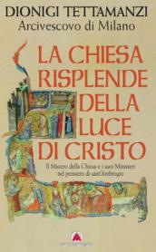 La Chiesa risplende della luce di Cristo. Il mistero della Chiesa e i suoi ministeri nel pensiero di sant