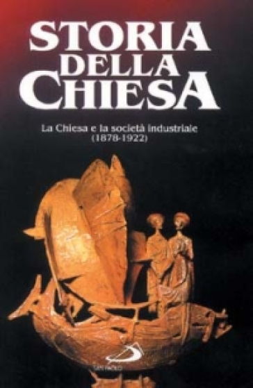 La Chiesa e la società industriale (1878 - 1922). 1. - Elio Guerriero - Annibale Zambarbieri