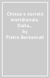 Chiesa e società meridionale. Dalla Restaurazione al secondo dopoguerra