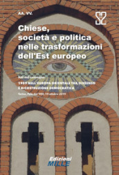 Chiese, società e politica nelle trasformazioni dell Est europeo. Atti del convegno «1989 nell Europa orientale tra dissenso e ricostruzione democratica»