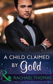 A Child Claimed By Gold (One Night With Consequences, Book 27) (Mills & Boon Modern)