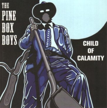 Child of calamity - PINE BOX BOYS