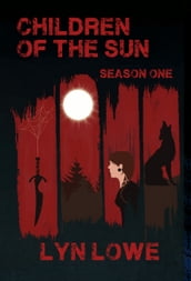 Children of the Sun: Season One
