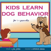 Children s book: Kids Learn Dog Behavior