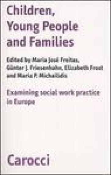 Children, young people and families. Examining social work pratictice in Europe