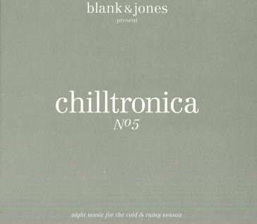 Chilltronica vol.5 - Blank & Jones