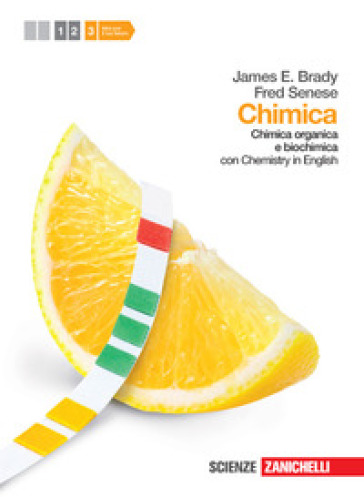 Chimica. Con Chemistry in english. Con espansione online. 3: Chimica organica e biochimica - James E. Brady - Fred Senese