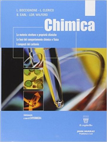 Chimica. Vol. 1-2-3. Per le Scuole superiori - L. Boccignone - L. Clerico - B. Earl