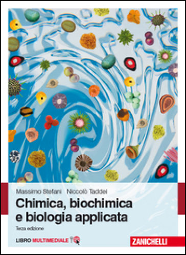 Chimica, biochimica e biologia applicata. Con e-book - Massimo Stefani - Niccolò Taddei