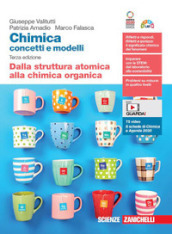 Chimica: concetti e modelli. Dalla struttura atomica alla chimica organica. Per la Scuola secondaria di II grado. Con Contenuto digitale (fornito elettronicamente)