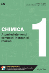 Chimica. Con estensioni online. Vol. 1: Atomi ed elementi, composti inorganici, reazioni