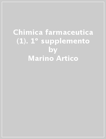 Chimica farmaceutica (1). 1º supplemento - Marino Artico