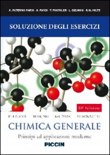 Chimica generale. Soluzione degli esercizi. Principi e applicazioni moderne - Petrucci