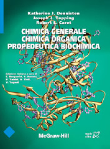 Chimica generale, chimica organica, propedeutica biochimica - Kathrine Denniston - Joseph J. Topping - Danaè R. Quirk Dorr - Robert L. Caret