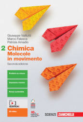 Chimica: molecole in movimento. Per le Scuole superiori. Con e-book. Con espansione online. Vol. 2