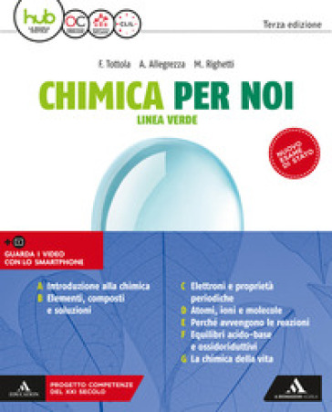 Chimica per noi. Linea verde. Vol. unico. Per le Scuole superiori. Con e-book. Con espansione online - Fabio Tottola - Aurora Allegrezza - Marilena Righetti