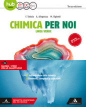 Chimica per noi. Linea verde. Per le Scuole superiori. Con e-book. Con espansione online. Vol. 1