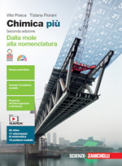 Chimica più. Dalla mole alla nomenclatura. Per le Scuole superiori. Con e-book. Con espansione online