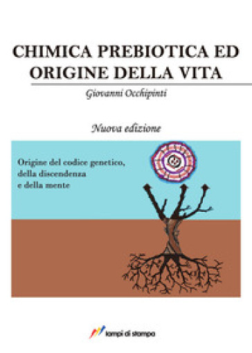 Chimica prebiotica e origine della vita. Nuova ediz. - Giovanni Occhipinti