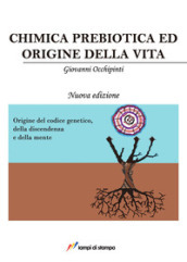 Chimica prebiotica e origine della vita. Nuova ediz.