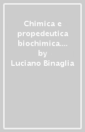 Chimica e propedeutica biochimica. Con aggiornamento online