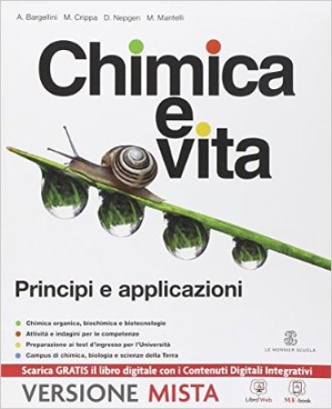 Chimica e vita. Applicazioni e principi. Con e-book. Con espansione online. Per i Licei e gli Ist. magistrali - Alberto Bergellini - Massimo Crippa - Donatella Nepgen